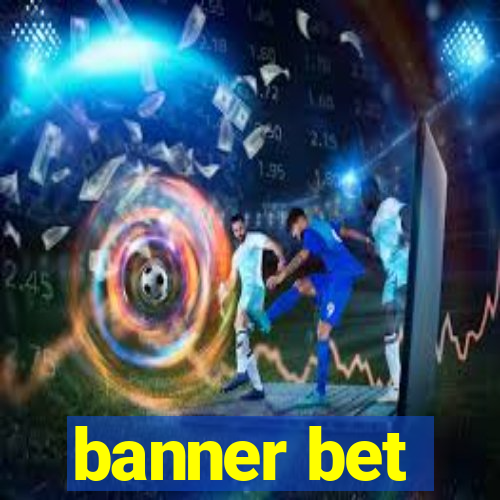 banner bet